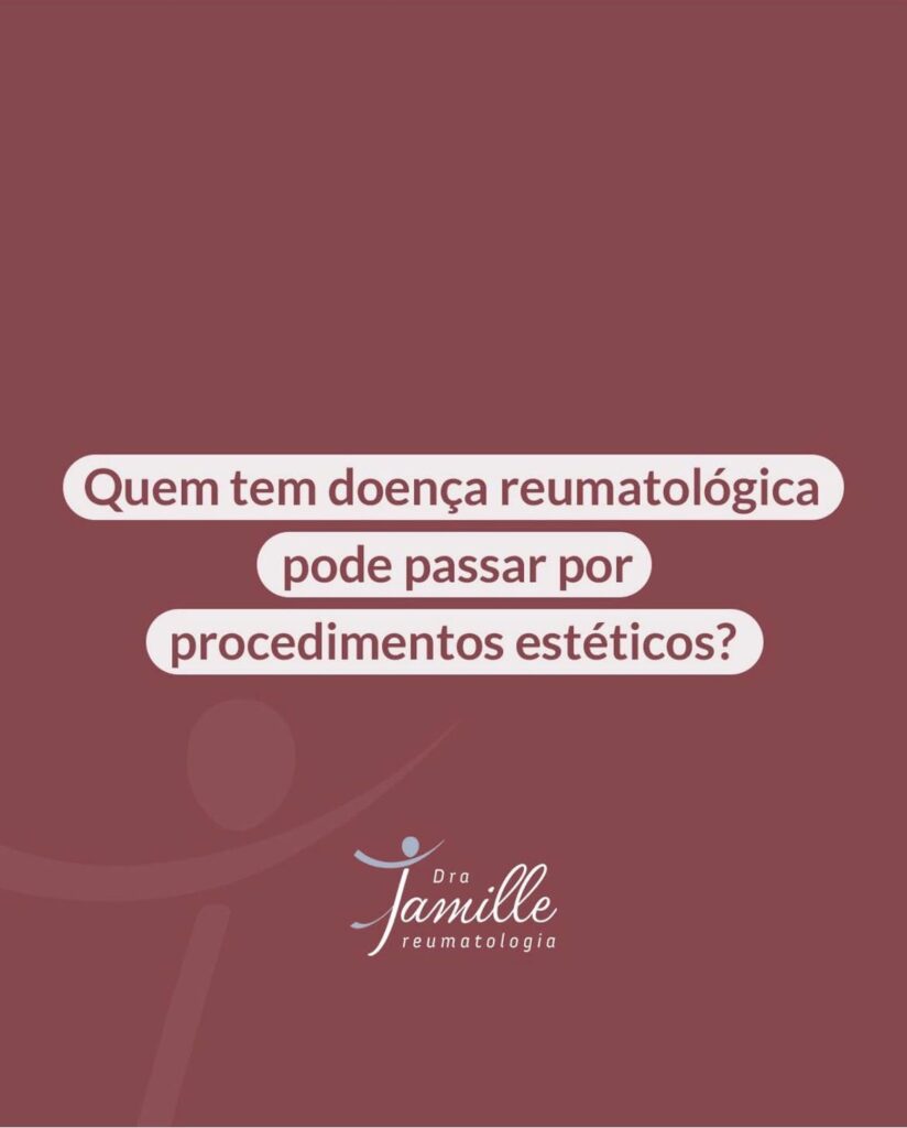 Quem tem doença reumatológica pode passar por procedimentos estéticos?